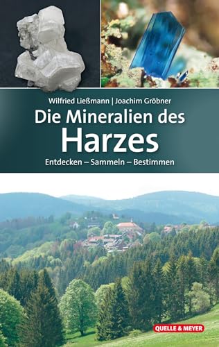 9783494018263: Die Mineralien des Harzes: Entdecken - Sammeln - Bestimmen