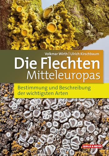 Stock image for Die Flechten Mitteleuropas: Bestimmung und Beschreibung der wichtigsten Arten (Quelle & Meyer Bestimmungsbcher) for sale by medimops