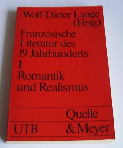 Imagen de archivo de Franzsische Literatur des 19. Jahrhunderts I. Romantik und Realismus. a la venta por Versandantiquariat Felix Mcke