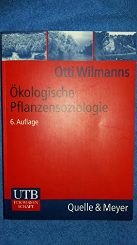 Ökologische Pflanzensoziologie : eine Einführung in die Vegetation Mitteleuropas. UTB ; 269 - Wilmanns, Otti