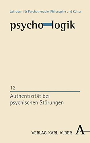 Stock image for Authentizitt bei psychischen Strungen (psycho-logik, Band 12). for sale by INGARDIO