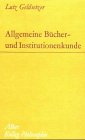 Allgemeine Bücher- und Institutionenkunde für das Philosophiestudium. Wissenschaftliche Instituti...