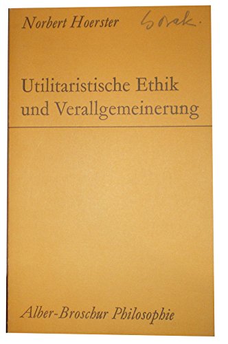 Stock image for Utilitaristische Ethik und Verallgemeinerung for sale by Antiquariat Walter Nowak