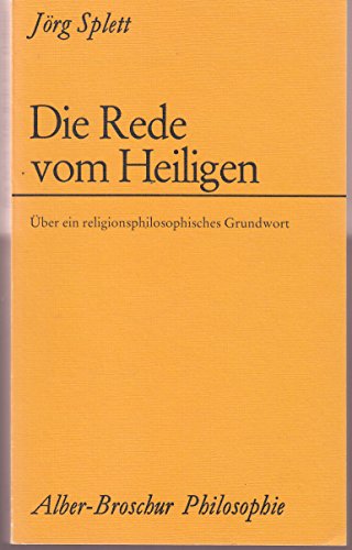 Beispielbild fr Die Rede vom Heiligen. ber ein religionsphilosophisches Grundwort zum Verkauf von medimops