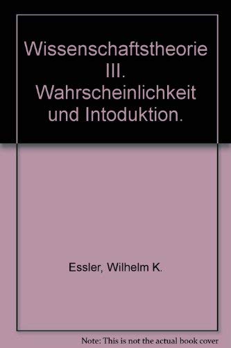 Beispielbild fr Wissenschaftstheorie; Teil: 3., Wahrscheinlichkeit und Induktion zum Verkauf von CSG Onlinebuch GMBH