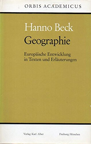 Geographie - Europäische Entwicklungen in Texten und Erläuterungen (= Orbis Academicus - Problemg...