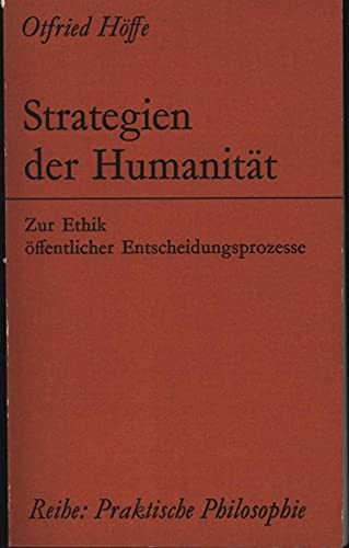 Stock image for Strategien der Humanitt. Zur Ethik ffentlicher Entscheidungsprozesse for sale by medimops