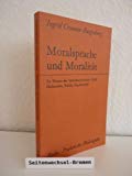 Moralsprache und Moralität - Zu Thesen der Sprachanalytischen Ethik - Diskussion, Kritik, Gegenmo...