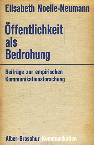 Beispielbild fr ffentlichkeit als Bedrohung. Beitrge zur empirischen Kommunikationsforschung zum Verkauf von medimops