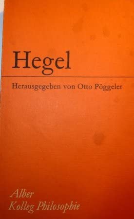 Hegel : Einf. in seine Philosophie. in Zsarb. mit Manfred Baum . Hrsg. von Otto Pöggeler / Kolleg Philosophie - Pöggeler, Otto (Hrsg.) und Manfred Baum