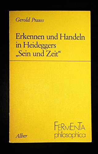 Beispielbild fr Erkennen und Handeln in Heideggers "Sein und Zeit" zum Verkauf von Antiquariat Smock