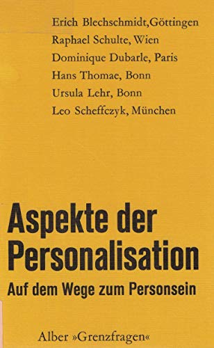 Beispielbild fr Aspekte der Personalisation. Auf dem Wege zum Personsein. Beitrge von: Erich Blechschmidt, Gttingen, Raphael Schulte, Wien, Dominique Dubarle, Paris, Hans Thomae, Bonn, Ursula Lehr, Bonn, Leo Scheffczyk, Mnchen. zum Verkauf von Worpsweder Antiquariat