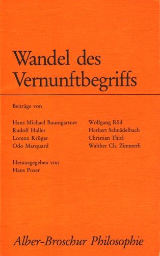 Wandel des Vernunftbegriffs. Beitr. von Hans Michael Baumgartner, Rudolf Haller, Lorenz Krüger [et al.]. Hrsg. von Hans Poser. - Unknown Author