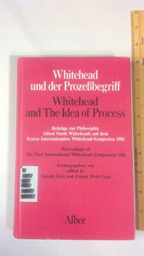 Whitehead und der Prozessbegriff; Whitehead and The Idea of Process - HOLZ, Harald; WOLF-GAZO, Ernest (eds.)