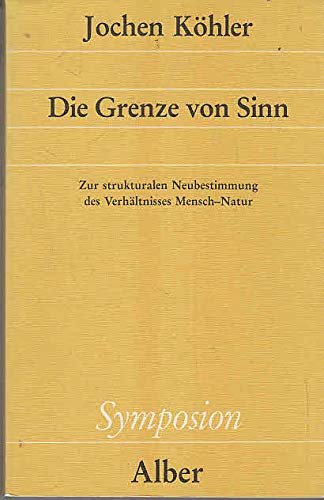 Die Grenze von Sinn. Zur strukturalen Neubestimmung des Verhältnisses Mensch-Natur,