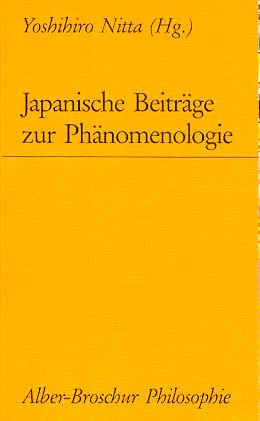 Stock image for Japanische Beitrge zur Phnomenologie. Beitr. von Toshihiko Izutsu . Hrsg. von Yoshihiro Nitta, Alber-Broschur Philosophie for sale by Wanda Schwrer