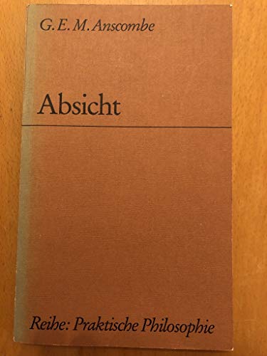 Absicht. (9783495475829) by Anscombe, Gertrude E. M.; Connolly, John M.; Keutner, Thomas