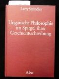 Ungarische Philosophie im Spiegel ihrer Geschichtsschreibung (German Edition) (9783495476482) by Steindler, Larry