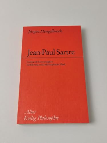 Beispielbild fr Jean-Paul Sartre. Freiheit als Notwendigkeit. Einfhrung in das philosophische Werk zum Verkauf von medimops