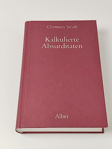 Stock image for Kalkulierte Absurditten. Versuch einer historisch reflektierten sprachanalytischen Metaphorologie, for sale by modernes antiquariat f. wiss. literatur