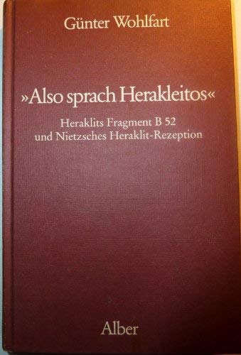 9783495477120: "Also sprach Herakleitos". Heraklits Fragment B 52 und Nietzsches Heraklit-Rezeption