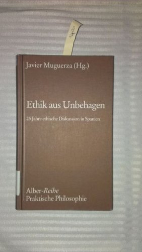 Beispielbild fr Ethik aus Unbehagen. 25 Jahre ethische Diskussion in Spanien, zum Verkauf von modernes antiquariat f. wiss. literatur