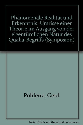 Phänomenale Realität und Erkenntnis. Umrisse einer Theorie im Ausgang von der eigentümlichen Natu...