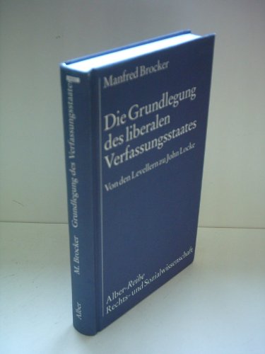 Stock image for Die Grundlegung des liberalen Verfassungsstaates. for sale by Antiquariat Matthias Wagner