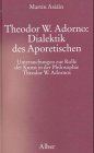 9783495478103: Theodor W. Adorno, Dialektik des Aporetischen: Untersuchungen zur Rolle der Kunst in der Philosophie Theodor W. Adornos