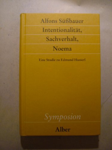 Intentionalität, Sachverhalt, Noema. Eine Studie zu Edmund Husserl.