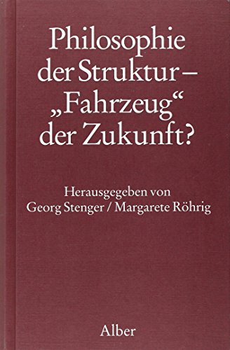 Stock image for Philosophie der Struktur - "Fahrzeug" der Zukunft? - Fr Heinrich Rombach. [Mit Beitrgen zahlreicher Autoren]. for sale by Antiquariat Librarius