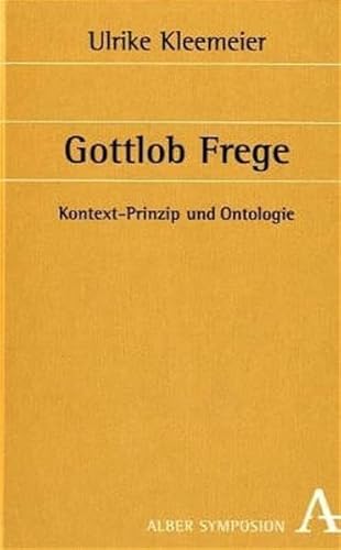 Beispielbild fr Gottlob Frege. Kontext-Prinzip und Ontologie. zum Verkauf von Antiquariat Dr. Rainer Minx, Bcherstadt