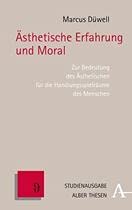 AÌˆsthetische Erfahrung und Moral: Zur Bedeutung des AÌˆsthetischen fuÌˆr die HandlungsspielraÌˆume des Menschen (Alber-Reihe Thesen) (German Edition) (9783495479155) by DuÌˆwell, Marcus