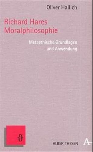 Imagen de archivo de Richard Hares Moralphilosophie: Metaethische Grundlagen und Anwendung (Alber Thesen Philosophie) a la venta por Buchmarie