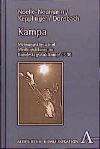 Stock image for Kampa. Meinungsklima und Medienwirkung im Bundestagswahlkampf 1998 for sale by medimops
