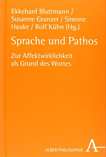 9783495480199: Sprache und Pathos: Zur Affektwirklichkeit als Grund des Wortes