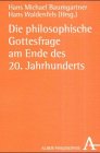 Die philosophische Gottesfrage am Ende des 20. Jahrhunderts (9783495480533) by Baumgartner, Hans M.; Waldenfels