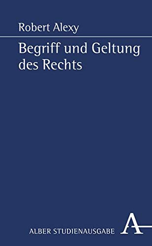 Alber-Reihe Rechts- und Sozialwissenschaft: Begriff und Geltung des Rechts - Robert Alexy