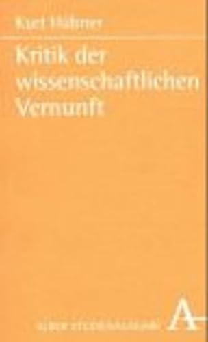 Kritik der wissenschaftlichen Vernunft. Alber-Studienausgabe - Hübner, Kurt