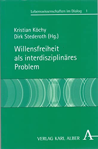 Stock image for Willensfreiheit als interdisziplinres Problem (Lebenswissenschaften im Dialog) for sale by medimops