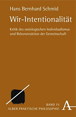 9783495481752: Wir-Intentionalitt: Kritik des ontologischen Individualismus und Rekonstruktion der Gemeinschaft