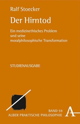 Beispielbild fr Der Hirntod: Ein Medizinethisches Problem Und Seine Moralphilosophische Transformation. Studienausgabe zum Verkauf von Cambridge Rare Books