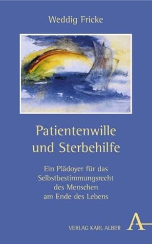 Beispielbild fr Patientenwille und Sterbehilfe: Ein Pldoyer fr das Selbstbestimmungsrecht des Menschen am Ende des Lebens zum Verkauf von medimops