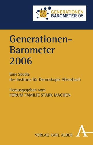 Beispielbild fr Generationen-Barometer 2006: Eine Studie des Instituts fr Demoskopie Allensbach zum Verkauf von medimops