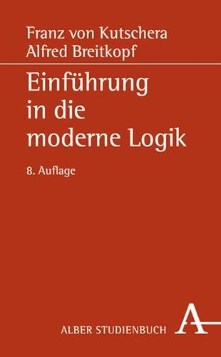 Einführung in die moderne Logik - Franz von Kutschera