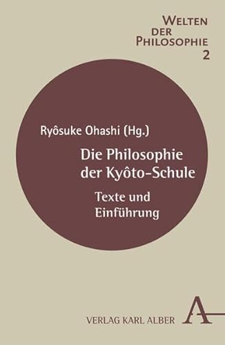 Beispielbild fr Die Philosophie der Kyto-Schule: Texte und Einfhrung (Welten der Philosophie) zum Verkauf von medimops