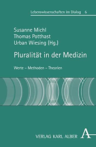 Stock image for Pluralitt in der Medizin. Werte - Methoden - Theorien. for sale by Antiquariat Alte Seiten - Jochen Mitter