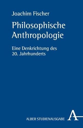 9783495483695: Philosophische Anthropologie: Eine Denkrichtung des 20. Jahrhunderts