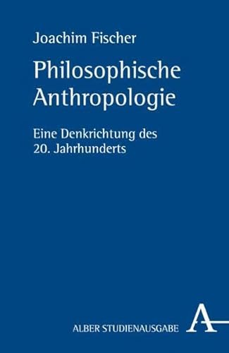 9783495483695: Philosophische Anthropologie: Eine Denkrichtung des 20. Jahrhunderts