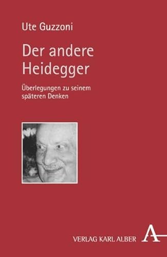 Beispielbild fr Der andere Heidegger. berlegungen zu seinem spteren Denken. zum Verkauf von Altstadt Antiquariat M. Weiers